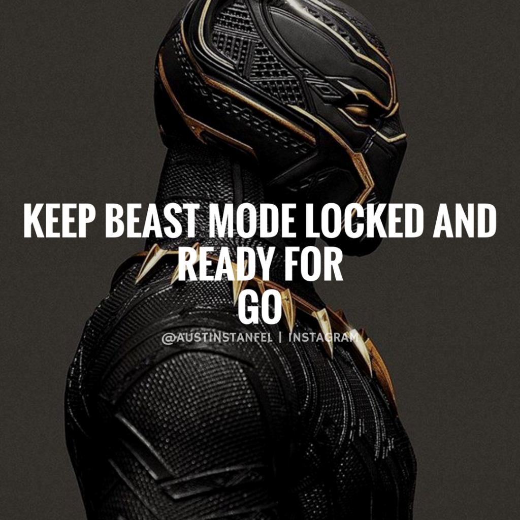 Keep beast mode locked and ready for go - Austin Stanfel 